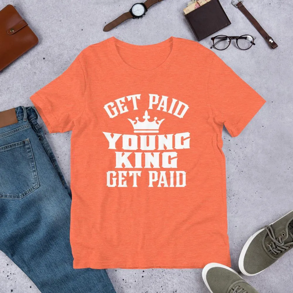 Get Paid Young King Get Paid Men's short sleeve t-shirt